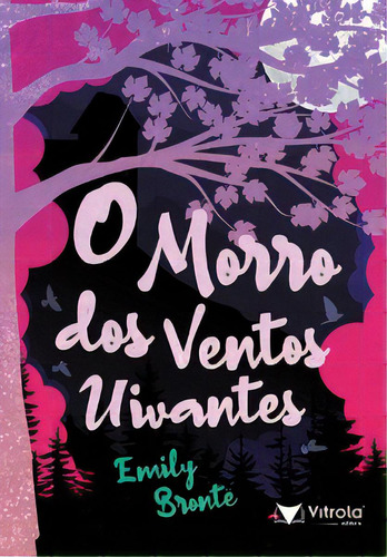 O Morro Dos Ventos Uivantes, De Brontë, Emily. Vitrola Editora, Capa Mole Em Português