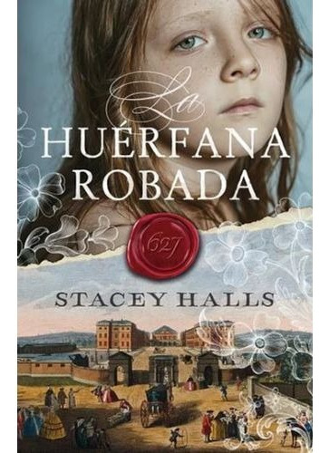 La Huerfana Robada Libro Stacey Halls