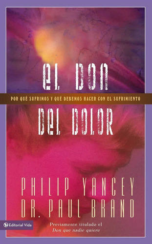 El Don Del Dolor · Philip Yancey