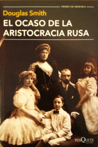 El Ocaso De La Aristocracia Rusa  Douglas Smith A49