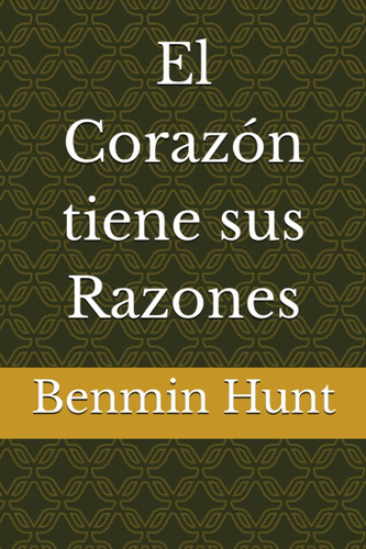 Libro:  El Corazón Tiene Sus Razones (spanish Edition)