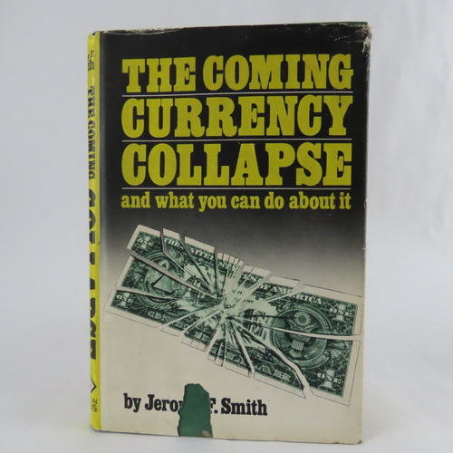 L8842 Jerome F Smith -- The Coming Currency Collapse