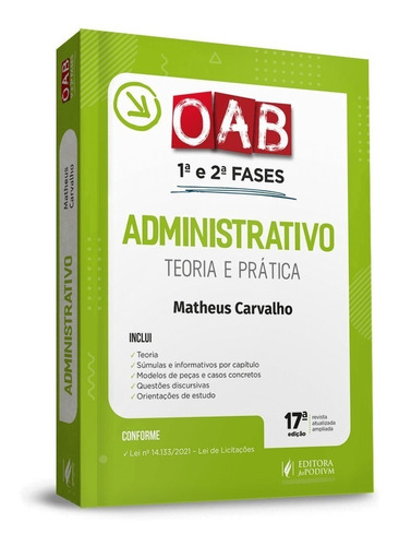 Administrativo Teoria Pratica Oab 1ª E 2ª Fases 17ª Ed. 2021