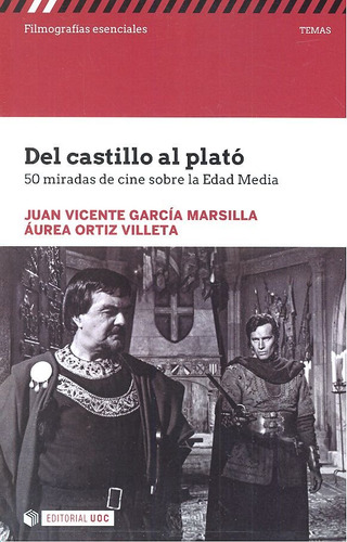 Del Castillo Al Plato 50 Miradas De Cine Sobre La Edad Med -