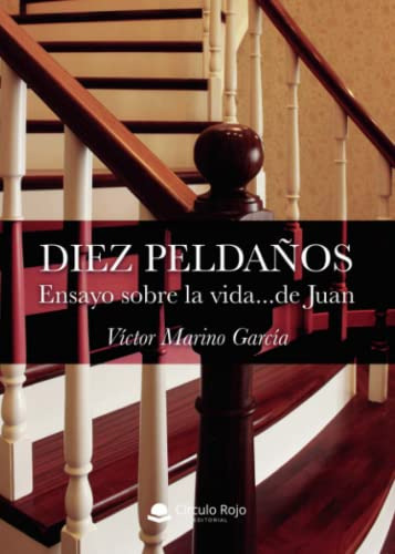 Diez Peldaños: Ensayo Sobre La Vida  De Juan -sin Coleccion-