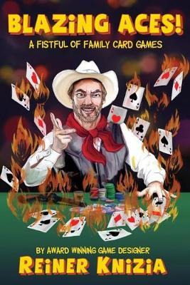 Libro Blazing Aces! : A Fistful Of Family Card Games - Re...