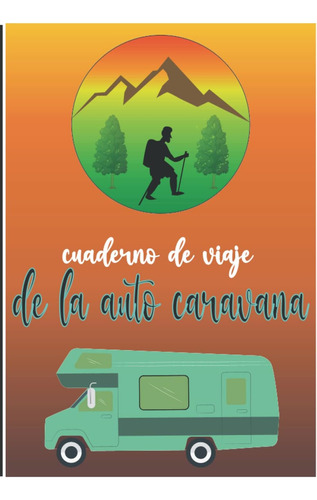 Libro: Cuadrino De Viaje De La Autocaravana: Escapada Auto C