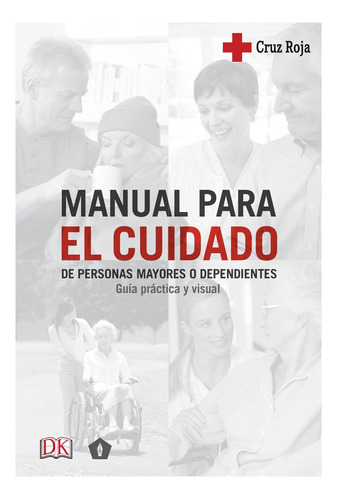 Manual Para El Cuidado De Personas Mayores O Dependientes...