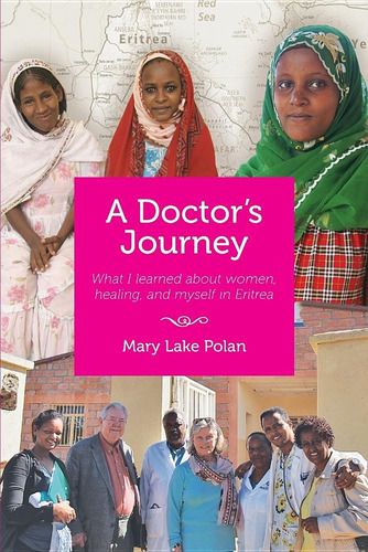 A Doctors's Journey: What I Learned About Women, Healing, An