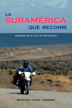 Libro La Suram Rica Que Recorr - Santiago Lema Londo O