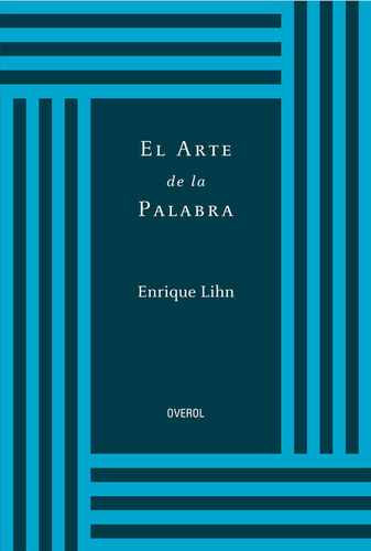 El Arte De La Palabra - Lihn Enrique