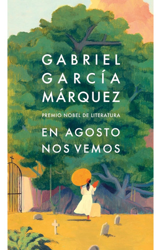 En Agosto Nos Vemos_gabriel García Márquez 