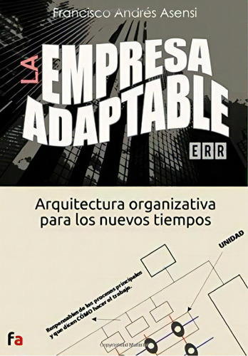 La Empresa Adaptable, De Francisco Andrã©s Asensi. Editorial Createspace Independent Publishing Platform, Tapa Blanda En Español
