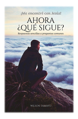 Libro Me Encontré Con Jesús, Ahora ¿qué Sigue?