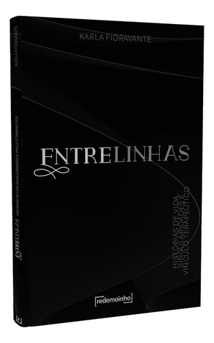 Entre(linhas): Histórias De Vida, Singularidades E Vínculo Terapêutico, De Karla Fioravante., Vol. Único. Editorial Redemoinho, Capa Mole, Edição 1a Edição Em Português, 2024
