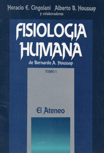 Fisiología Humana. Tomo 1. Houssay. El Ateneo