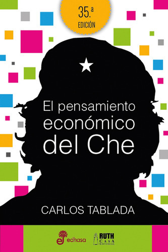 El Pensamiento Economico Del Che