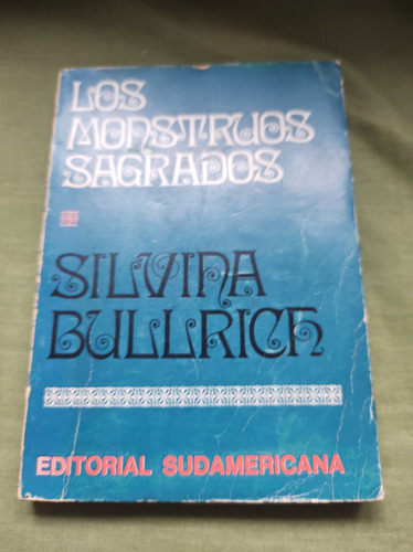 Los Monstruos Sagrados Silvina Bullrich ( Cod 635)