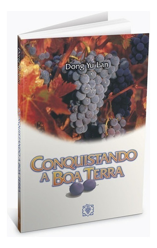 Livro Conquistando A Boa Terra, De Dong Yu Lan. Editora Árvore Da Vida, Capa Dura Em Português, -997