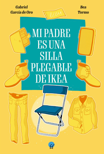 Mi Padre Es Una Silla Plegable De Ikea - García Del Oro   