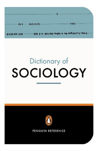 The Penguin Dictionary Of Sociology - Bryan Turner, Nic. Ebs