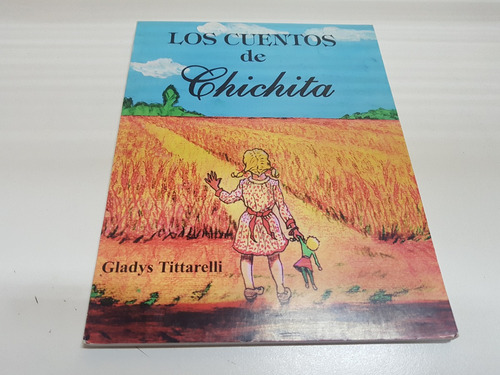 Imagen 1 de 8 de Libro Novela Los Cuentos De Chichita - Gladys Tittarelli