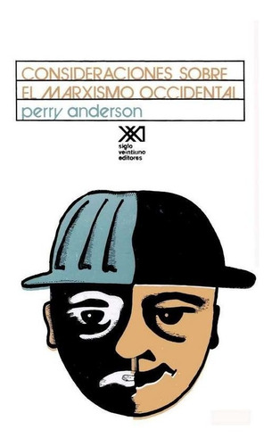 Consideraciones S/ Marxismo Occidental, Perry Anderson, Sxxi