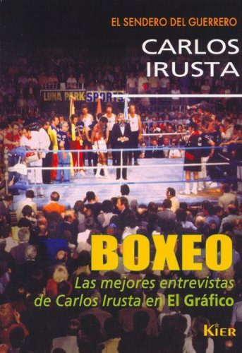 Libro Boxeo El Sendero Del Guerrero De Carlos Irusta Kier