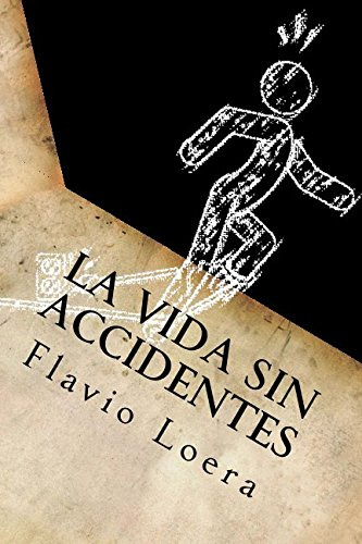 La Vida Sin Accidentes: Una Guia De Prevencion Y Bienestar