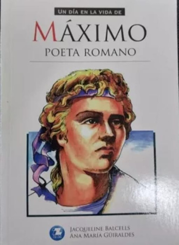 Un Dia En La Vida De Maximo Poeta Romano Zigzag Original