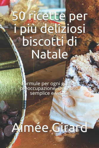 Libro: 50 Ricette Per I Più Deliziosi Biscotti Di Natale: Fo