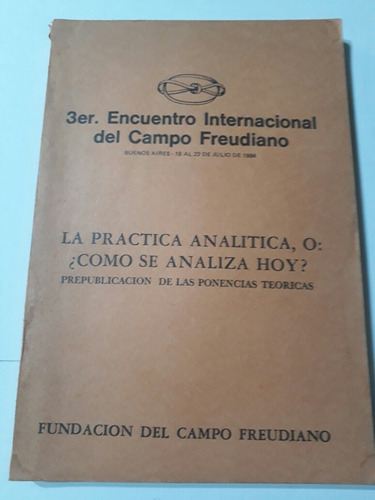 La Practica Analitica ¿como Se Analiza Hoy? Campo Freudiano