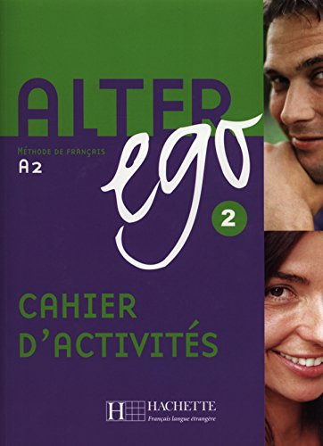 Alter Ego 2 A2 B1 - Cahier Dactivites - Berthet Annie