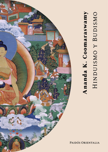 Hinduismo y budismo, de Ananda K. Coomaraswamy., vol. 1. Editorial PAIDÓS, tapa blanda, edición 1 en español, 2023