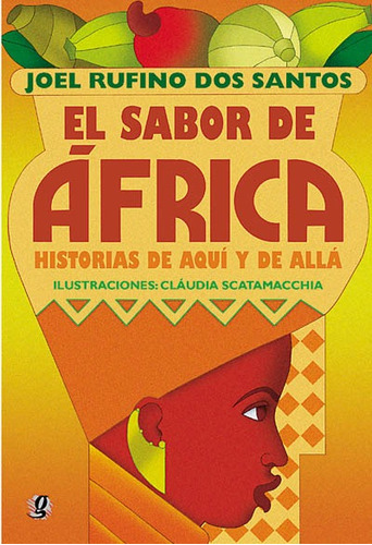 El sabor de África: histórias de aquí y de allá, de Santos, Joel Rufino dos. Série Joel Rufino dos Santos Editora Grupo Editorial Global, capa mole em español, 2005