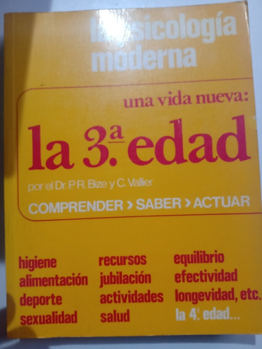 La Psicología Moderna La Tercera Edad P. R. Bize C. Valier