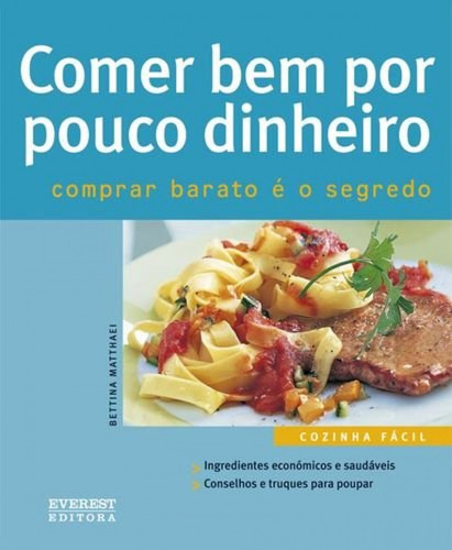 Comer Bem Por Pouco Dinheiro: Comprar Barato É O Segredo -
