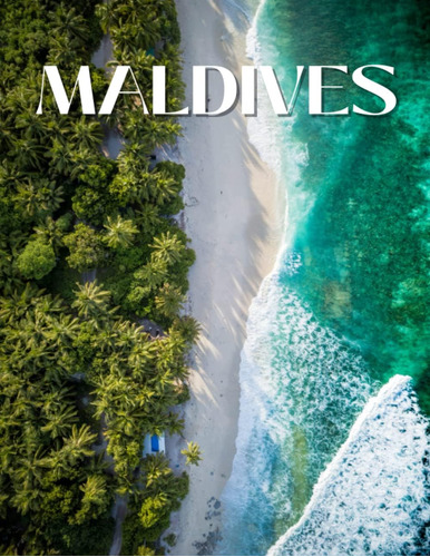 Maldivas: Libro Ilustrado De Mesa De Café