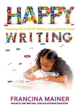 Libro Happy Writing: Teaching The Craft Of Writing Using ...