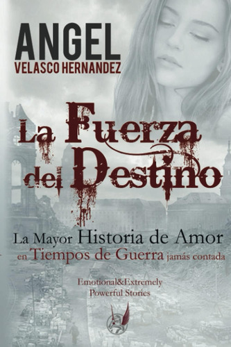 Libro: La Fuerza Del Destino: La Mayor Historia De Amor En T