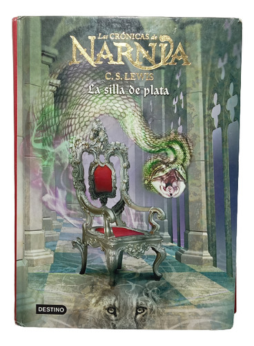 Narnia - La Silla De Plata - C S Lewis - Ed Destino - 2005