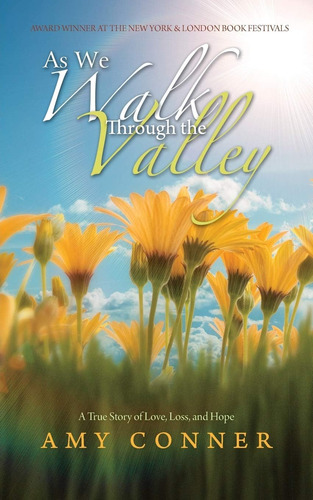 Libro: As We Walk Through The Valley: A True Story Of Love,