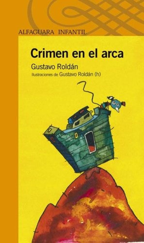 Crimen En El Arca  *, De Gustavo Roldan. Editorial Alfaguara, Tapa Blanda En Español