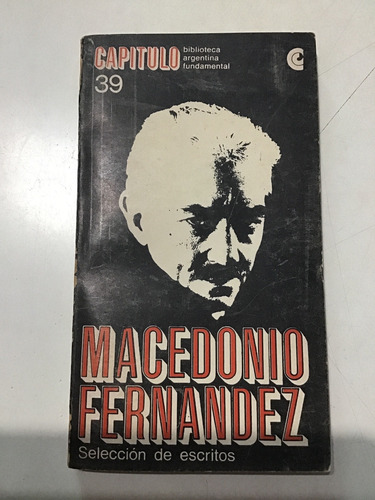 Macedonio Fernandez- Seleccion De Escritos- Ceal