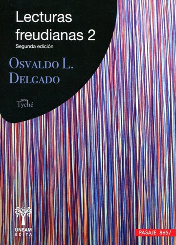 Lecturas Freudianas 2 - Nva. Edición, Osvaldo Delgado, Unsam