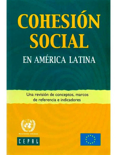 Cohesión Social, En América Latina Naciones Unidas, De Naciones Unidas. Editorial Mayol, Tapa Blanda, Edición 1 En Español, 2010