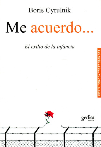 Me acuerdo…: El exilio de la infancia, de Cyrulnik, Boris. Serie Resiliencia Editorial Gedisa en español, 2010