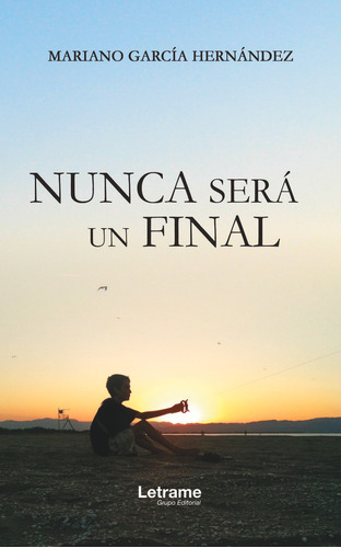 Nunca Sera Un Final - Garcia Hernandez,mariano