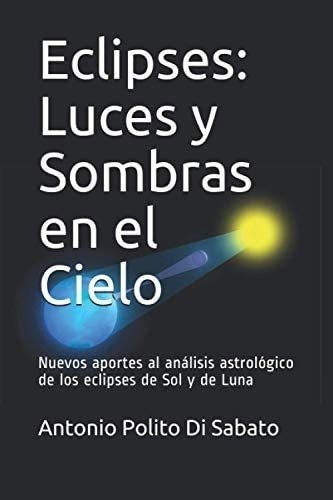 Libro: Eclipses: Luces Y Sombras Cielo: Nuevos Aportes&&&