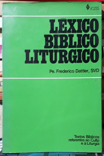 Léxico Bíblico Litúrgico Frederico Dattler Vozes 1972
